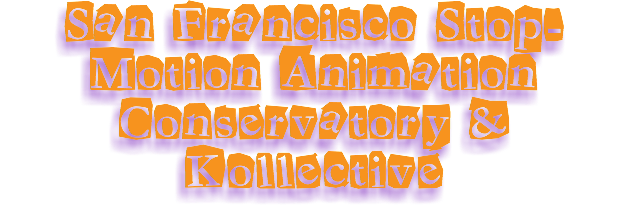 San Francisco Stop-Motion Animation Conservatory & Kollective